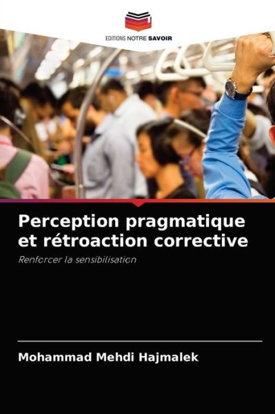 Cover for Mohammad Mehdi Hajmalek · Perception pragmatique et retroaction corrective (Paperback Book) (2021)
