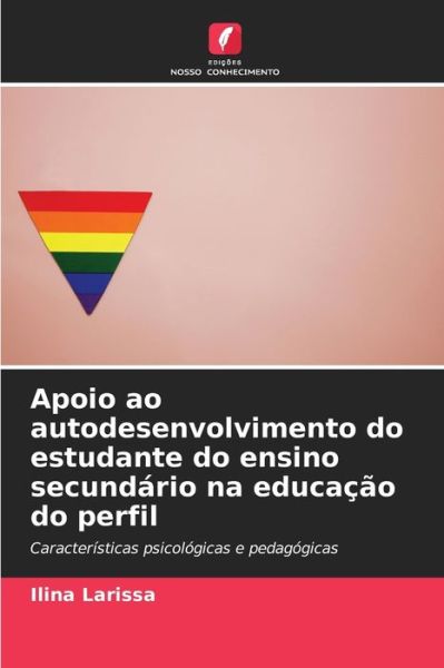 Cover for Ilina Larissa · Apoio ao autodesenvolvimento do estudante do ensino secundario na educacao do perfil (Paperback Book) (2021)