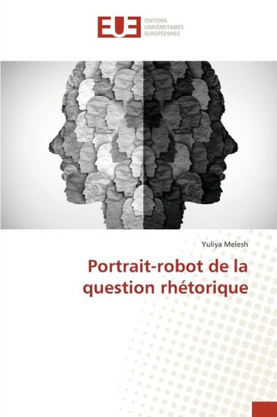 Cover for Yuliya Melesh · Portrait-robot de la question rhetorique (Paperback Book) (2021)