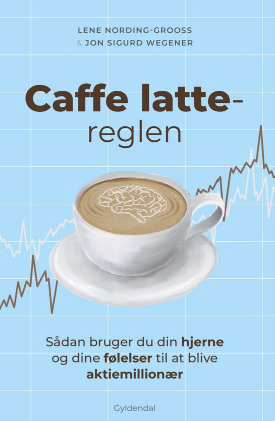 Cover for Lene Nording-Grooss; Jon Sigurd Wegener · Caffe latte-reglen (Taschenbuch) [1. Ausgabe] (2024)