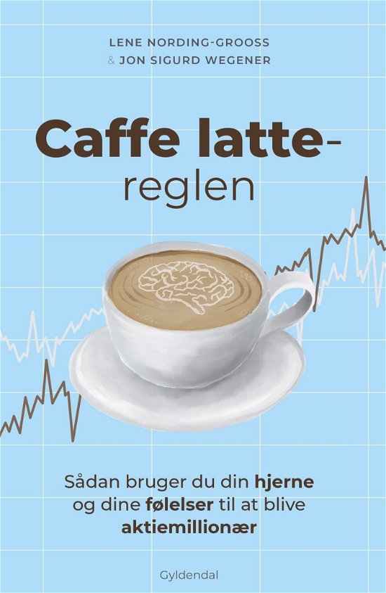 Cover for Lene Nording-Grooss; Jon Sigurd Wegener · Caffe latte-reglen (Hæftet bog) [1. udgave] (2024)