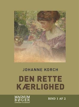 Cover for Johanne Korch · Den rette kærlighed (Storskrift) (Indbundet Bog) [2. udgave] (2022)