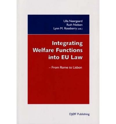 Cover for Mfl Nielsen R · Integrating Welfare Functions into EU Law: From Rome to Lisbon (Paperback Book) [1. Painos] (2009)