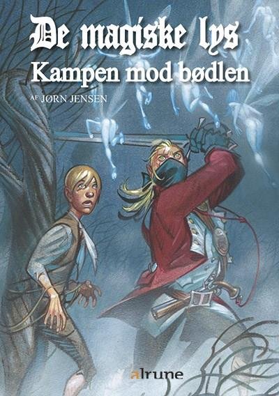 Cover for Jørn Jensen · De magiske lys: De magiske lys, bind 3. Kampen mod bødlen (Hardcover bog) [1. udgave] (2008)