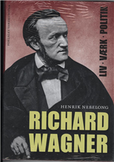 Cover for Henrik Nebelong · Richard Wagner (Bound Book) [1e uitgave] [Indbundet] (2008)
