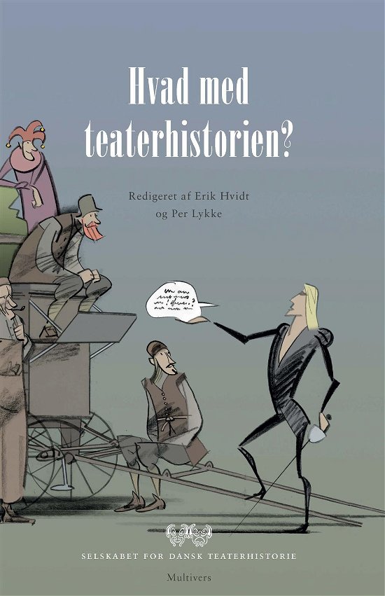 Cover for Per Lykke m.fl. · Hvad med teaterhistorien (Sewn Spine Book) [1er édition] (2016)