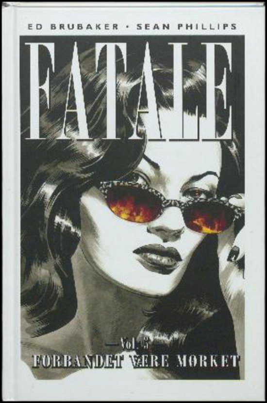 Cover for Ed Brubaker · Fatale. Forbandet være mørket (Buch) [1. Ausgabe] (2022)