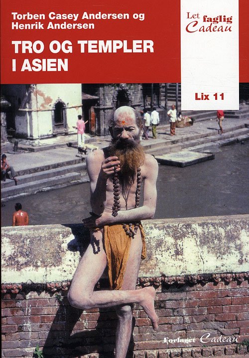 Cover for Torben Casey Andersen og Henrik Andersen · Let-faglig-Cadeau: Tro og templer i Asien (Taschenbuch) [1. Ausgabe] (2011)