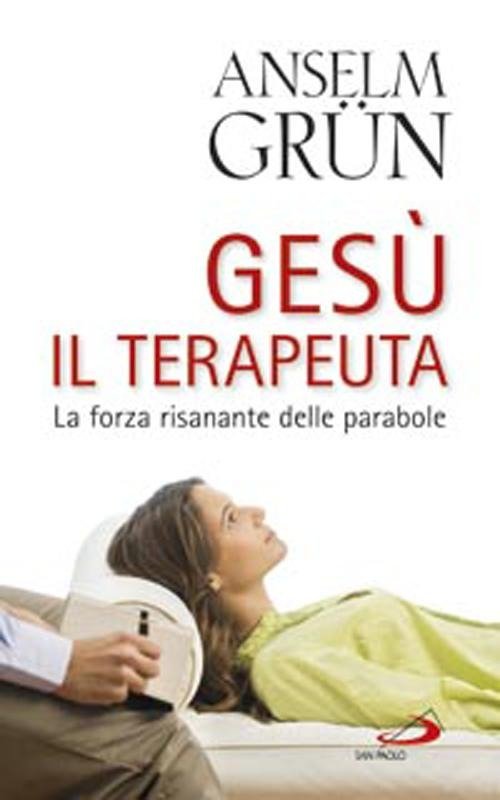 Cover for Anselm Grun · Gesu Il Terapeuta. La Forza Risanante Delle Parabole (Book)