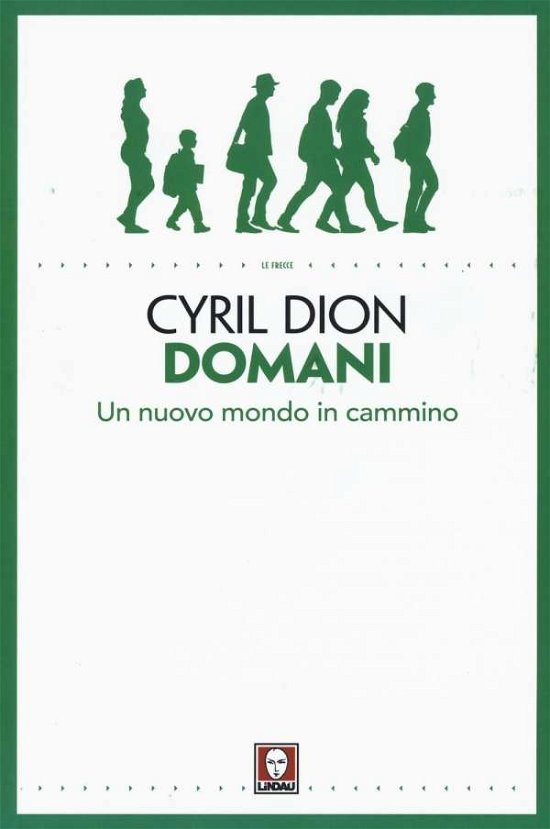 Cover for Cyril Dion · Domani. Un Nuovo Mondo In Cammino (Bok)