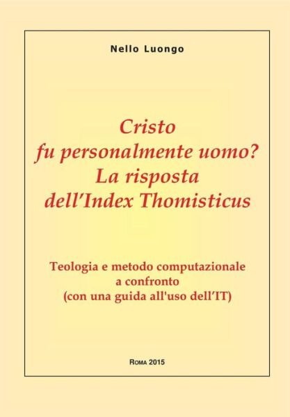 Cover for Nello Luongo · Cristo Fu Personalmente Uomo? La Risposta Dell'index Thomisticus (Taschenbuch) (2015)