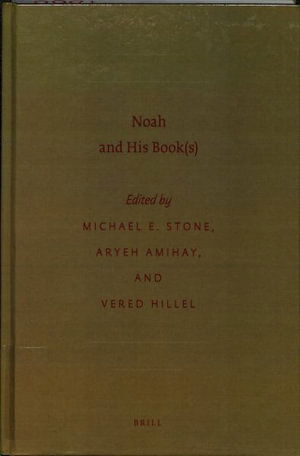 Noah and His Book (s) - Michael E. Stone - Books - Brill - 9789004186989 - November 12, 2010