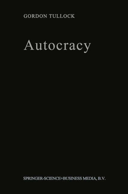 G. Tullock · Autocracy (Hardcover Book) [1987 edition] (1987)