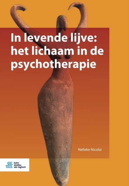 Nelleke Nicolai · In Levende Lijve: Het Lichaam in de Psychotherapie (Taschenbuch) [2020 edition] (2020)