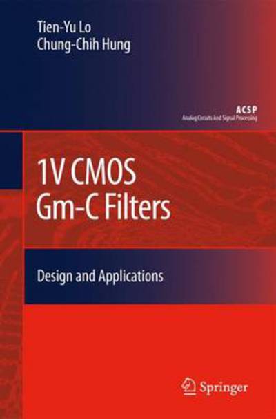 Cover for Tien-yu Lo · 1v Cmos Gm-c Filters: Design and Applications - Analog Circuits and Signal Processing (Paperback Book) [Softcover Reprint of Hardcover 1st Ed. 2009 edition] (2010)