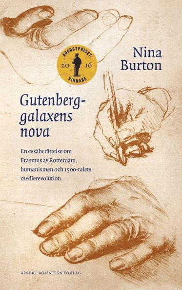 Cover for Nina Burton · Gutenberggalaxens nova : en essäberättelse om Erasmus av Rotterdam, humanismen och 1500-talets medierevolution (ePUB) (2016)