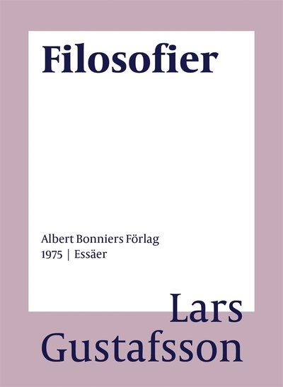 Cover for Lars Gustafsson · Filosofier : essäer (ePUB) (2016)