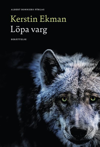 Cover for Kerstin Ekman · Löpa varg (Gebundesens Buch) (2021)