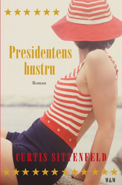 Cover for Curtis Sittenfeld · Presidentens hustru (Hardcover Book)