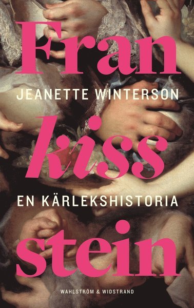 Cover for Jeanette Winterson · Frankissstein : en kärlekshistoria (Innbunden bok) (2020)