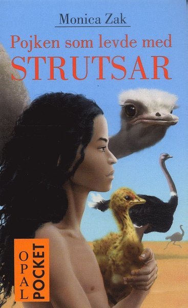 Cover for Monica Zak · Pojken som levde med strutsar (Taschenbuch) (2006)