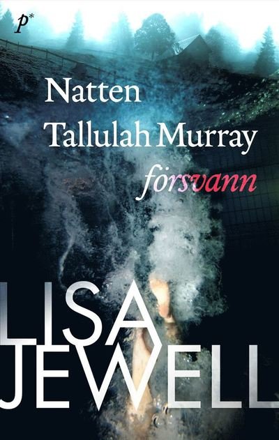 Cover for Lisa Jewell · Natten Tallulah Murray försvann (Innbunden bok) (2022)