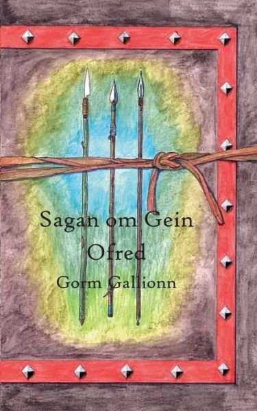 Cover for Gorm Gallionn · Sagan om Gein: Ofred (Paperback Book) (2018)