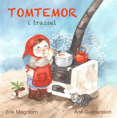 Cover for Erik Magntorn · Tomtemor i trassel (Gebundesens Buch) (2022)