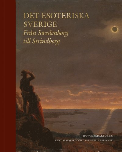 Cover for Eva Haettner Aurelius · Det esoteriska Sverige : Från Swedenborg till Strindberg (Book) (2023)