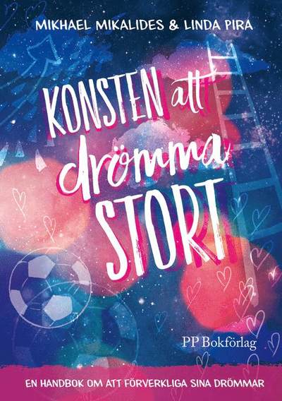 Cover for Linda Pira · Konsten att drömma stort : en handbok om att förverkliga  sina drömmar (Bound Book) (2020)