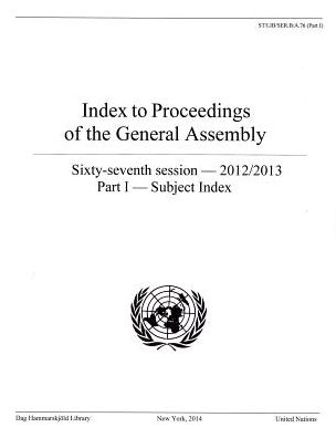 Cover for Dag Hammarskjeld Library · Index to proceedings of the General Assembly: sixty-seventh session - 2012/2013, Part 1: Subject index - Bibliographical series (Paperback Book) (2014)