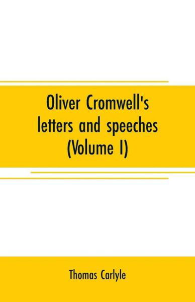 Cover for Thomas Carlyle · Oliver Cromwell's letters and speeches (Volume I) (Pocketbok) (2019)