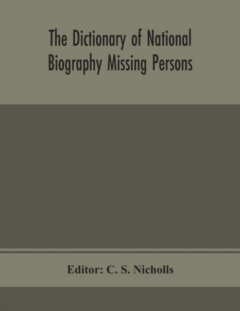 Cover for C S Nicholls · The dictionary of national biography Missing Persons (Paperback Book) (2020)