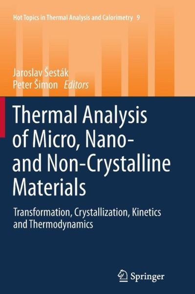 Cover for Est  K  Jaroslav · Thermal analysis of Micro, Nano- and Non-Crystalline Materials: Transformation, Crystallization, Kinetics and Thermodynamics - Hot Topics in Thermal Analysis and Calorimetry (Paperback Bog) [2013 edition] (2014)