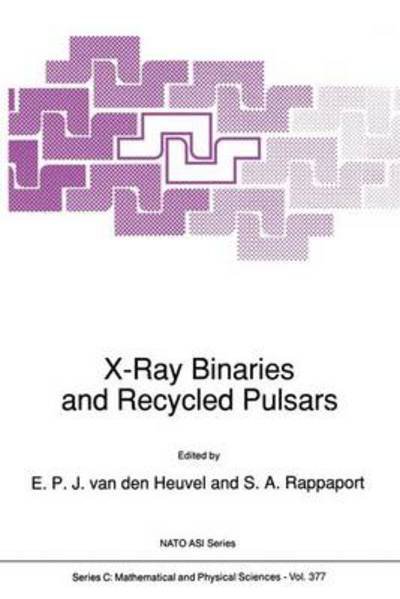 Cover for E P Heuvel · X-Ray Binaries and Recycled Pulsars - NATO Science Series C (Paperback Bog) [Softcover reprint of the original 1st ed. 1992 edition] (2012)