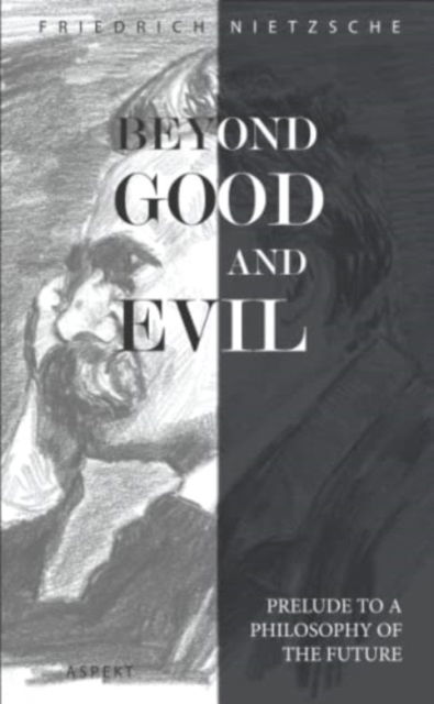 Cover for Friedrich Nietzsche · Beyond Good and Evil: Prelude to a Philosophy of the Future (Paperback Bog) (2022)