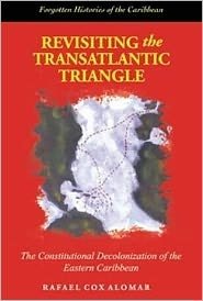 Cover for Raphael Cox-Alomar · Revisiting the Transatlantic Triangle: The Constitutional Decolonization of the Eastern Caribbean (Paperback Book) (2012)
