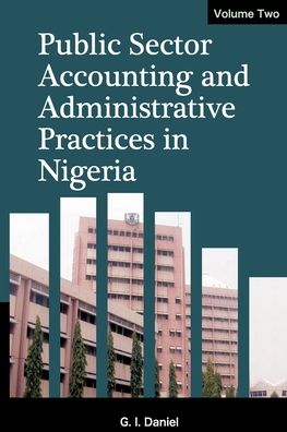 Cover for Goddey Daniel · Public Sector Accounting and Administrative Practices in Nigeria. Vol. 2 (Paperback Book) (2019)