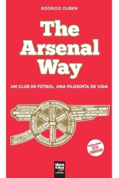 Cover for Rodrigo Duben · The Arsenal Way: Un club de futbol una filosofia de vida (Paperback Book) (2022)