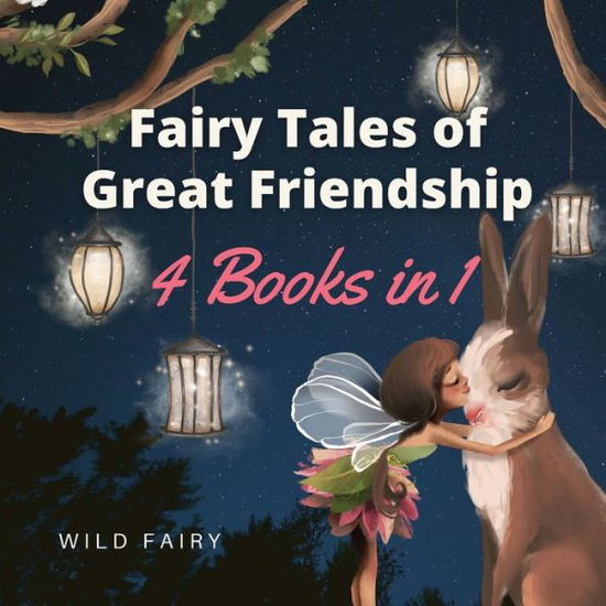 Cover for Wild Fairy · Fairy Tales of Great Friendship (Paperback Book) (2021)