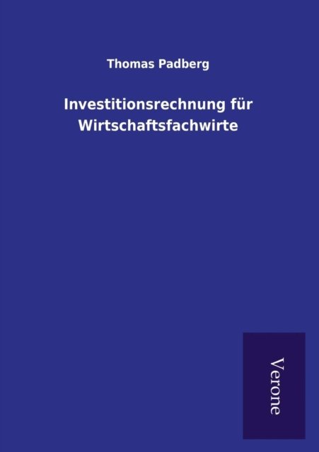 Cover for Thomas Padberg · Investitionsrechnung fur Wirtschaftsfachwirte (Paperback Book) (2016)