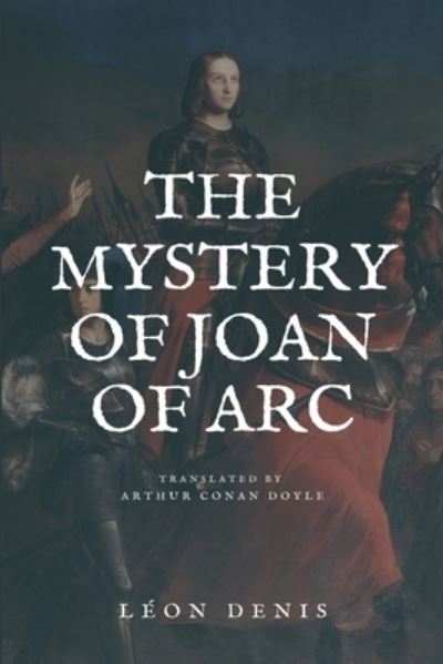 Cover for Leon Denis · The Mystery of Joan of Arc (Pocketbok) (2021)