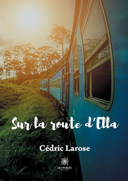 Cover for Cedric Larose · Sur la route d'Ella (Paperback Book) (2021)