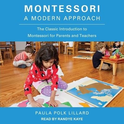 Montessori: A Modern Approach - Paula Polk Lillard - Music - TANTOR AUDIO - 9798200410989 - June 30, 2018