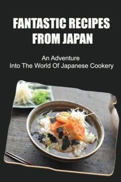 Cover for Amazon Digital Services LLC - KDP Print US · Fantastic Recipes From Japan (Paperback Book) (2022)