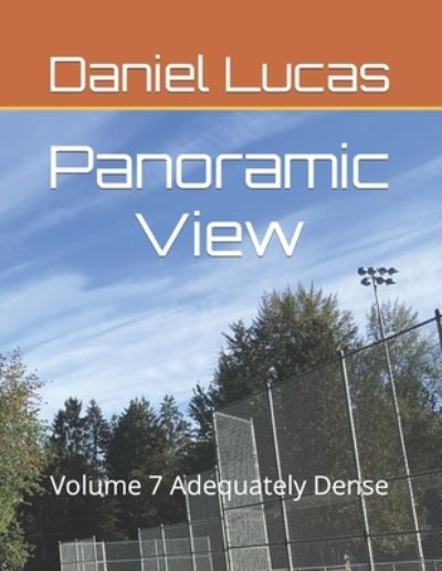 Cover for Daniel Lucas · Panoramic View: Volume 7 Adequately Dense - Panoramic View 3 (Paperback Book) (2021)