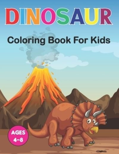 Cover for Wessica Jilson Press · Dinosaur Coloring Book for Kids: A Coloring Book for Kids Ages 3-6 - Great Gift For Boys &amp; Girls in Birthday and Christmas. (Paperback Bog) (2021)