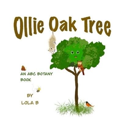 Cover for Lola B · Ollie Oak Tree: An ABC Botany Book - ABC Botany Books (Pocketbok) (2021)