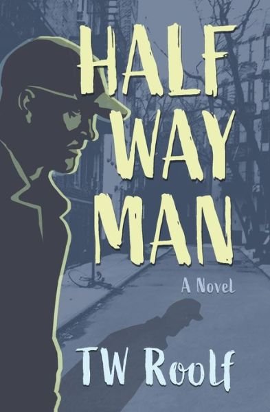 Cover for Tw Roolf · Halfway Man (Paperback Book) (2021)