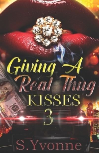 Cover for S Yvonne · Giving A Real Thug Kisses 3 (Paperback Book) (2021)